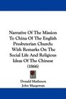 Narrative Of The Mission To China Of The English Presbyterian Church With Remarks On The Social Life And Religious Ideas Of The Chinese