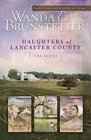 Daughters of Lancaster County: The Storekeeper\'s Daughter / The Quilter\'s Daughter / The Bishop\'s Daughter