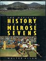 The Official History of the Melrose Sevens