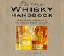 The Classic Whiskey Handbook An Essential Companion to the World's Finest Whiskies