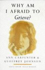 Why am I Afraid to Grieve