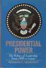 Presidential Power The Politics of Leadership from FDR to Carter