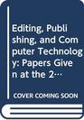 Editing Publishing and Computer Technology Papers Given at the 20th Annual Conference on Editorial Problems