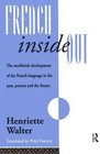 French Inside Out The French Language Past and Present
