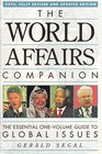 THE WORLD AFFAIRS COMPANION THE ESSENTIAL ONE VOLUME GUIDE TO GLOBAL ISSUES