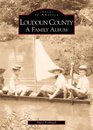 Loudon County A Family Album