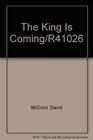 The King Is Coming/R41026