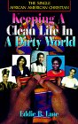 The Single African-American Christian: Keeping a Clean Life in a Dirty World
