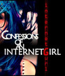 CONFESSIONS OF AN INTERNET GIRL