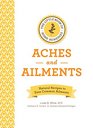 The Little Book of Home Remedies Aches and Ailments Natural Recipes to Ease Common Ailments