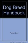 The Dog Breed Handbook