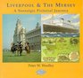 Liverpool and the Mersey: A Nostalgic Pictorial Journey