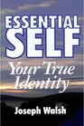 Essential Self  Your True Identity