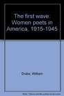 The First Wave Women Poets in America 19151945