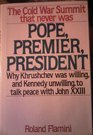 Pope Premier President The Cold War Summit That Never Was