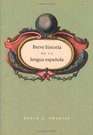 Breve historia de la lengua espanola: Spanish edition