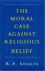 Moral Case Against Religious Belief