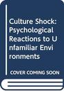 Culture Shock Psychological Reactions to Unfamiliar Environments