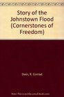 Story of the Johnstown Flood (Cornerstones of Freedom)