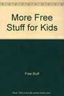 More Free Stuff for Kids