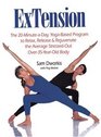 ExTension The 20MinuteaDay YogaBased Program to Relax Release  Rejuvenate the Average StressedOut Over35YearOld Body