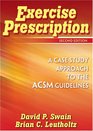Exercise Prescription A Case Study Approach to the ACSM Guidelines