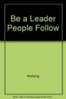 Be a Leader People Follow