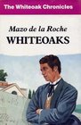 Whiteoaks (Whiteoak Chronicles Ser)