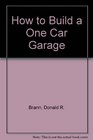 How to Build a One Car Garage