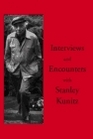 Interviews and Encounters With Stanley Kunitz