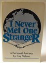 I never met one stranger A personal journey
