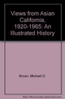 Views from Asian California 19201965 An Illustrated History