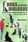 Dogs Deserve Dialogue Rover Should Hang on Your Words NOT on Your Leash