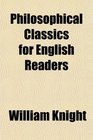 Philosophical Classics for English Readers