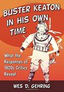 Buster Keaton in His Own Time: What the Responses of 1920s Critics Reveal