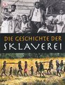 Die Geschichte der Sklaverei