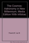 The Cosmos Astronomy in New Millennium Media Edition With Infotrac