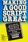 Making a Good Script Great A Guide for Writing and Rewriting