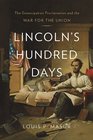 Lincoln's Hundred Days The Emancipation Proclamation and the War for the Union