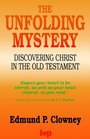 THE UNFOLDING MYSTERY DISCOVERING CHRIST IN THE OLD TESTAMENT