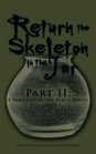 Return the Skeleton in the Jar Part II A Skeleton in the Black House