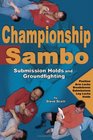 Championship Sambo Submission Holds and Groundfighting