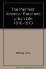 The painters' America rural and urban life 18101910