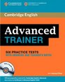 Advanced Trainer Six Practice Tests with Answers and Audio CDs