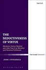 The Seductiveness of Virtue Abraham Joshua Heschel and John Paul II on Morality and Personal Fulfilment