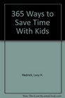 365 Ways to Save Time With Kids