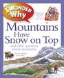 I Wonder Why Mountains Have Snow On Top: and Other Questions About Mountains