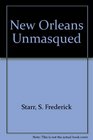 New Orleans Unmasqued Being a Wagwit's Sketches of a Singular American City