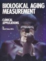 Biological Aging Measurement Clinical Applications