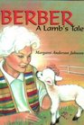 Berber A Lamb's Tale